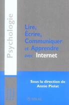 Couverture du livre « Lire, écrire, communiquer et apprendre avec internet » de Annie Piolat aux éditions Solal