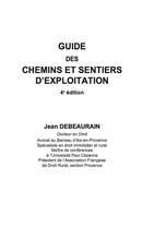 Couverture du livre « Guide des chemins et sentiers d'exploitation (4e édition) » de Jean Debeaurain aux éditions Edilaix