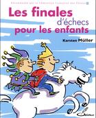 Couverture du livre « Les finales d'échecs pour les enfants » de Karsten Muller aux éditions Olibris