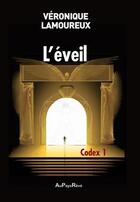 Couverture du livre « L'éveil t.1 ; codex » de Veronique Lamoureux aux éditions Au Pays Reve