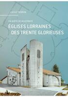 Couverture du livre « Églises lorraines des trente glorieuses » de Lucile Pierron aux éditions Metispresses