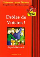 Couverture du livre « DROLES DE VOISINS ! » de Sophie Balazard aux éditions L'agapante & Cie