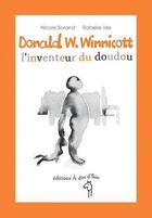 Couverture du livre « Donald W. Winnicott, l'inventeur du doudou » de Nicole Sorand et Rafaele Ide aux éditions A Dos D'ane