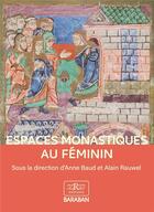 Couverture du livre « Espaces monastiques au féminin » de Baud Anne et Alain Rauwel aux éditions Marion Charlet