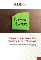 Couverture du livre « Diagnostic precoce des taeniases chez l'homme » de Hocine Ziam aux éditions Editions Universitaires Europeennes