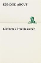 Couverture du livre « L'homme a l'oreille cassee - l homme a l oreille cassee » de About Edmond aux éditions Tredition