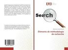 Couverture du livre « Elements de methodologie de recherche » de Ou Yahia Kherroub M. aux éditions Editions Universitaires Europeennes