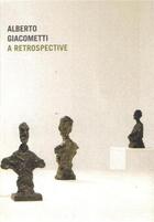 Couverture du livre « Alberto giacometti a retrospective » de Wiesinger Veronique aux éditions Poligrafa