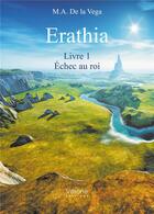 Couverture du livre « Erathia t.1 ; échec au roi » de M.A. De La Vega aux éditions Verone