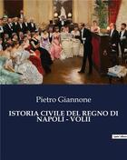 Couverture du livre « ISTORIA CIVILE DEL REGNO DI NAPOLI - VOLII » de Giannone Pietro aux éditions Culturea