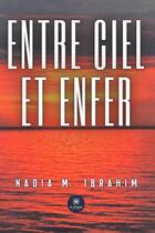 Couverture du livre « Entre ciel et enfer » de Nadia M. Ibrahim aux éditions Le Lys Bleu