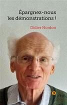 Couverture du livre « Épargnez-nous les démonstrations! » de Didier Nordon aux éditions Au Pont 9