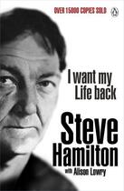 Couverture du livre « I Want My Life Back » de Steve Hamilton aux éditions Penguin Books Ltd Digital