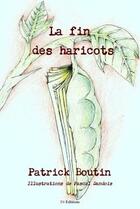 Couverture du livre « La fin des haricots » de Patrick Boutin aux éditions Lulu