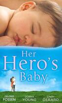 Couverture du livre « Her Hero's Baby (Mills and Boon MandB) » de Cindy Gerard aux éditions Epagine