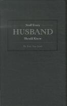 Couverture du livre « STUFF EVERY HUSBAND SHOULD KNOW » de Eric San Juan aux éditions Quirk Books