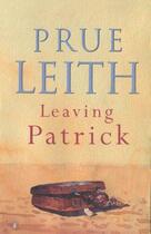 Couverture du livre « Leaving Patrick » de Leith Prue aux éditions Quercus Publishing Digital