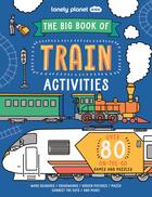 Couverture du livre « The big book of train activities (édition 2024) » de Collectif Lonely Planet aux éditions Lonely Planet Kids
