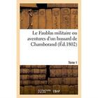 Couverture du livre « Le faublas militaire ou aventures d'un hussard de chamborand » de  aux éditions Hachette Bnf