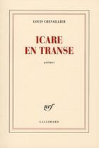 Couverture du livre « Icare en transe » de Louis Chevaillier aux éditions Gallimard