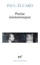Couverture du livre « Poésie ininterrompue » de Paul Eluard aux éditions Gallimard