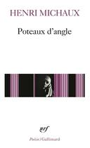 Couverture du livre « Poteaux d'angle » de Henri Michaux aux éditions Gallimard
