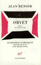Couverture du livre « Orvet - piece en trois actes » de Jean Renoir aux éditions Gallimard