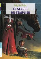 Couverture du livre « Le secret du templier » de Brigitte Heller-Arfouillere aux éditions Flammarion Jeunesse