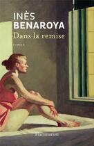 Couverture du livre « Dans la remise » de Ines Benaroya aux éditions Flammarion