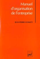 Couverture du livre « Manuel d'organisation de l'entrepr. » de Schmitt J.P aux éditions Puf