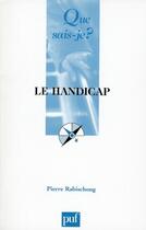 Couverture du livre « Le handicap » de Rabischong Pierre aux éditions Que Sais-je ?