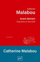 Couverture du livre « Avant demain : épigenèse et rationalité » de Catherine Malabou aux éditions Puf