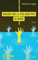 Couverture du livre « Dialogue avec le plus beau pays du monde » de Simon-Pierre Tegang aux éditions L'harmattan