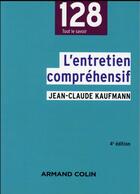 Couverture du livre « L'entretien compréhensif (4e édition) » de Jean-Claude Kaufmann aux éditions Armand Colin