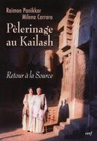 Couverture du livre « Pelerinage au kailash » de Milena Carrara et Panikkar Raimon aux éditions Cerf