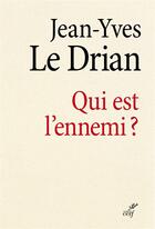 Couverture du livre « Qui est l'ennemi ? » de Jean-Yves Le Drian aux éditions Cerf