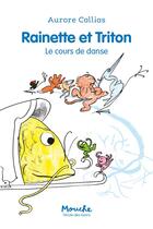 Couverture du livre « Rainette et Triton : le cours de danse » de Aurore Callias aux éditions Ecole Des Loisirs