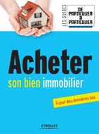 Couverture du livre « Acheter son bien immobilier ; à jour des dernières lois » de Jean-Michel Guerin et Valerie Samsel aux éditions Eyrolles