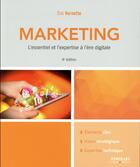 Couverture du livre « Le marketing ; l'essentiel et l'expertise à l'ère digitale (4e édition) » de Eric Vernette aux éditions Eyrolles