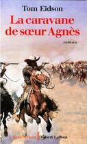 Couverture du livre « La caravane de soeur Agnès » de Tom Eidson aux éditions Robert Laffont