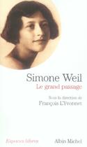 Couverture du livre « Simone weil ; le grand passage » de Francois L'Yvonnet aux éditions Albin Michel