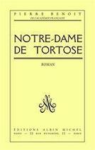 Couverture du livre « Notre-Dame de Tortose » de Pierre Benoit aux éditions Albin Michel