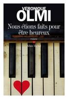 Couverture du livre « Nous étions faits pour être heureux » de Véronique Olmi aux éditions Albin Michel