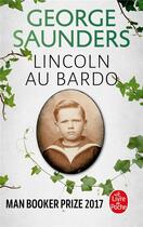 Couverture du livre « Lincoln au Bardo » de George Saunders aux éditions Le Livre De Poche