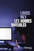 Couverture du livre « Les hordes invisibles » de Louise Mey aux éditions Fleuve Editions