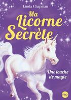 Couverture du livre « Ma licorne secrète Tome 8 : une touche de magie » de Linda Chapman aux éditions Pocket Jeunesse