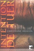Couverture du livre « Intention de tuer » de Christiane Heggan aux éditions Harlequin