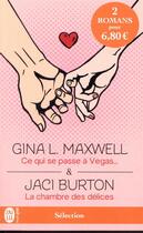 Couverture du livre « Ce qui se passe à Vegas ; la chambre des délices » de Gina L. Maxwell et Jaci Burton aux éditions J'ai Lu