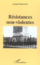 Couverture du livre « Resistances non-violentes » de Joseph Pyronnet aux éditions L'harmattan