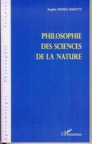 Couverture du livre « Philosophie des sciences de la nature » de Angele Kremer-Marietti aux éditions Editions L'harmattan